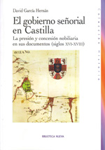 El gobierno señorial en Castilla. 9788499401676