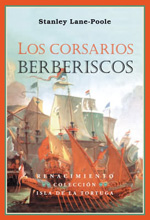 Los corsarios berberiscos. 9788484726067