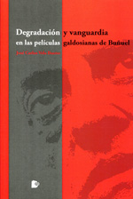 Degradación y vanguardia en las películas galdosianas de Buñuel. 9788492497645