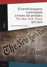 El tardofranquismo contemplado a través del periódico The New York Times, 1973-1975. 9788493773830