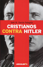 Cristianos contra Hitler. 9788492654512
