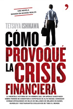 Cómo provoqué la crisis financiera