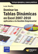 Dominar las tablas dinámicas en Excel 2007-2010 aplicadas a la gestión empresarial. 9788492956586