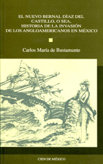 El nuevo Bernal Díaz del Castillo, o sea, historia de la invasión de los angloamericanos en México. 9789703507849