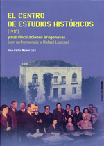 El centro de estudios históricos (1910) y sus vinculaciones aragonesas. 9788499110554