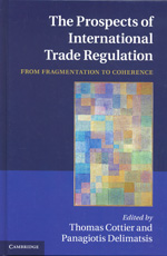 The prospects of international trade regulation. 9781107004870