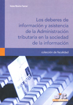 Los deberes de información y asistencia de la Administración tributaria en la sociedad de la información. 9788476989593