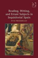Reading, writing, and errant subjects in Inquisitorial Spain. 9781409418658