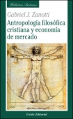 Antropología filosófica cristiana y economía de mercado. 9788472095441
