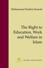 The right to education, work and welfare in Islam. 9781903682593