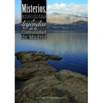 Misterios, anécdotas y leyendas de la Comunidad de Madrid. 9788498731163