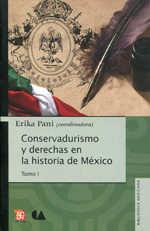 Conservadurismo y derechas en la historia de México. 9786074552713