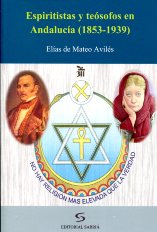 Espiritistas y teósofos en Andalucía (1853-1939). 9788496799561