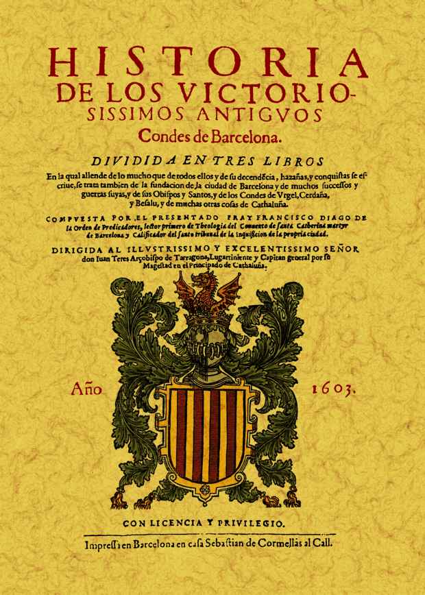 Historia de los victoriosissimos antigvos Condes de Barcelona. 9788497618946
