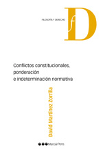 Conflictos constitucionales, ponderación e indeterminación normativa. 9788497684408