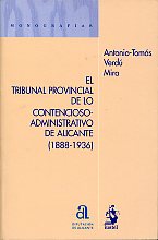 El Tribunal Provincial de lo Contencioso Administrativo de Alicante (1888-1936). 9788498901443