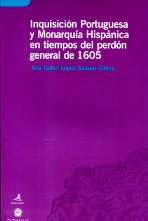 Inquisición portuguesa y Monarquía Hispánica en tiempos del perdón general de 1605. 9789896890391