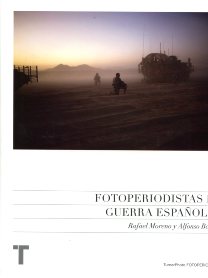 Fotoperiodistas de guerra españoles. 9788475069807