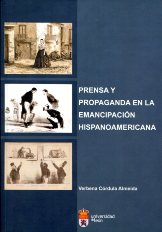 Prensa y propaganda en la emancipación hispanoamericana. 9788497735704