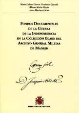 Fondos documentales de la Guerra de la Independencia en la Colección Blake del Archivo General Militar de Madrid. 9788497816380