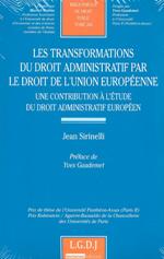 Les transformations du Droit administratif par le Droit de l'Union Européenne