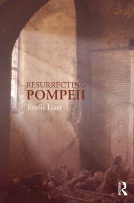 Resurrecting Pompeii. 9780415666336