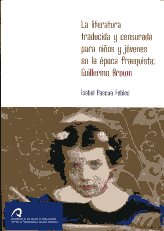 La literatura traducida y censurada para niños y jóvenes en la época franquista. 9788492777792
