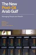 The new post-oil Arab Gulf. 9780863564901