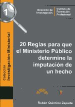20 reglas para que el Ministerio Público determine la imputación de un hecho