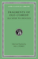 Fragments of Old comedy. Volume I: Alcaeus to Diocles