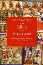 The practice of the Bible in the Middle Ages. 9780231148276