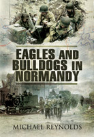 Eagles and Bulldogs on Normandy 1944. 9781848841253