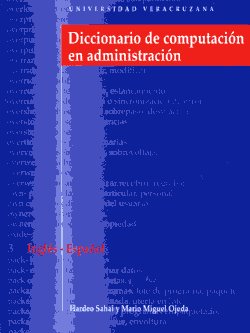 Diccionario de computación en administración = Dictionary of computing in management. 9789688347102