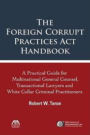The foreign corrupt practices act handbook. 9781604429510