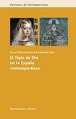 El siglo de Oro en la España contemporánea. 9788484896036