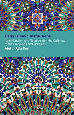 Early islamic institutions. 9781848850606