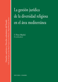 La gestión jurídica de la diversidad religiosa en el área mediterránea
