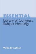 Essential Library of Congress subject headings. 9781856046183
