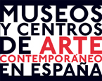Museos y centros de arte contemporáneo en España. 9788493734763