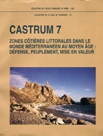 Castrum 7, zones côtières littorales dans le monde méditerranéen au moyen âge: defense, peuplement, mise en valeur