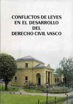 Conflictos de leyes en el desarrollo del Derecho Civil Vasco.. 9788489689060