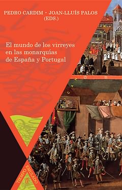 El mundo de los virreyes en las monarquías de España y Portugal. 9788484896647