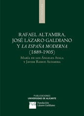 Rafael Altamira, José Lázaro Galdiano y la España Moderna. 9788497172042