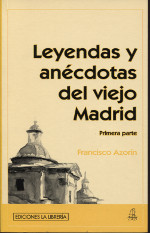 Leyendas y anécdotas del viejo Madrid