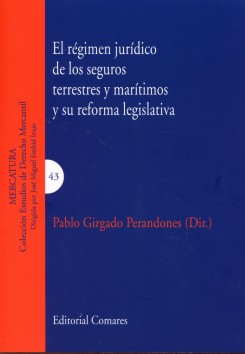 El régimen jurídico de los seguros terrestres y marítimos y su reforma legislativa. 9788498369939
