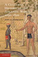 A cultural history of the Atlantic World, 1250-1820. 9780521727341