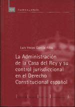 La administración de la Casa del Rey y su control jurisdiccional en el Derecho Constitucional español