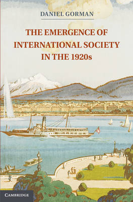 The emergence of international society in the 1920s. 9781107021136