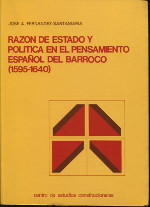 Razón de Estado y política en el pensamiento español del Barroco (1595-1640)