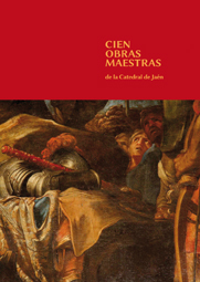 Cien obras maestras de la Catedral de Jaén. 9788484396710